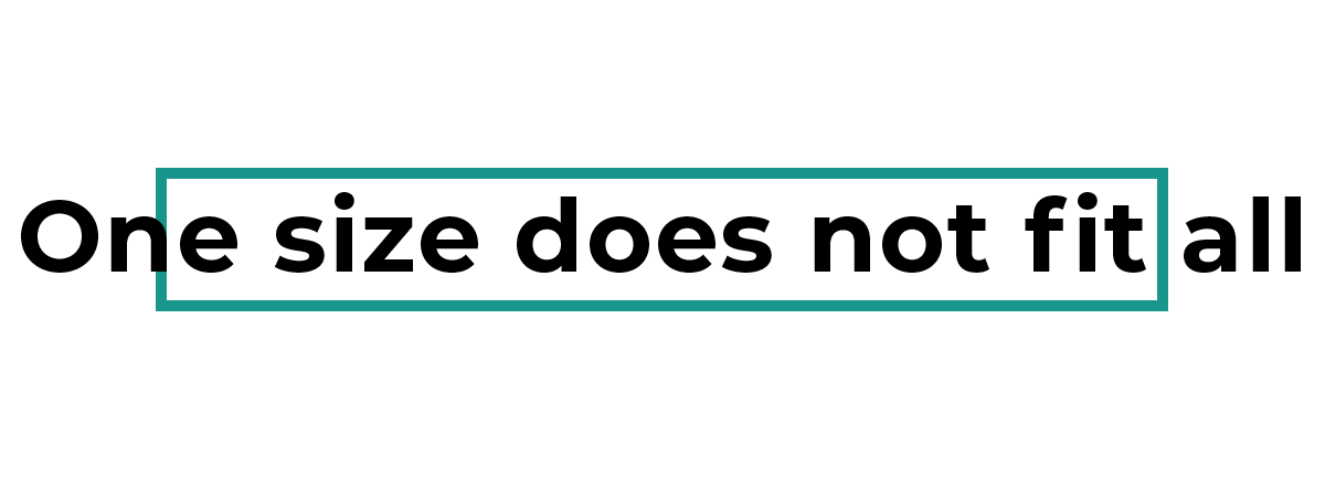 Bild med texten One size does not fit all